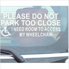 Please Do Not Park Too Close,Access to Wheelchair -Disabled Window Sticker for Car,Van,Truck,Vehicle.Disability,Mobility Self Adhesive Vinyl Sign Handicapped Logo